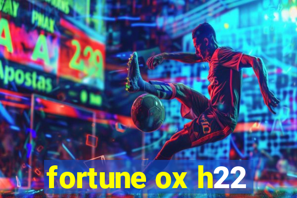 fortune ox h22